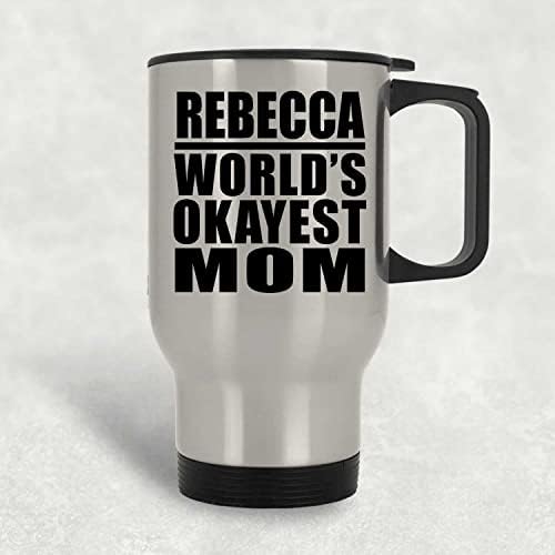 Designsify Ребека Най-Добрата Майка в света, Сребърен Пътна Чаша 14 грама, на Изолиран Чаша от Неръждаема Стомана,