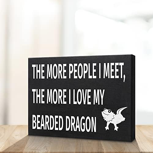 Подарък от JennyGems Брадат дракон, Колкото повече хора срещам, Толкова повече ми харесва Моята Дървена Табела Брадат