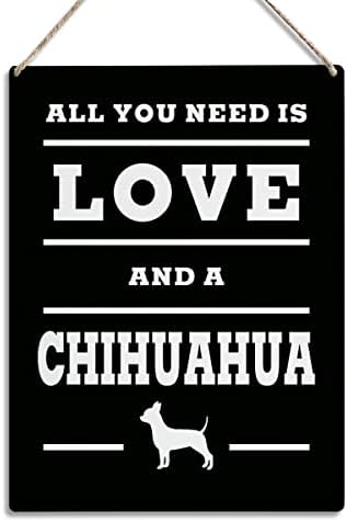 Всичко, което ви трябва, е Любовта и Дървена Табела с участието на Чихуахуа, 8x10 Подаръци за Влюбени Чихуахуа, Дървени Подвесная